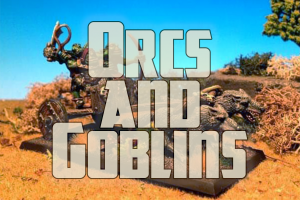 Orcs, & Goblins
